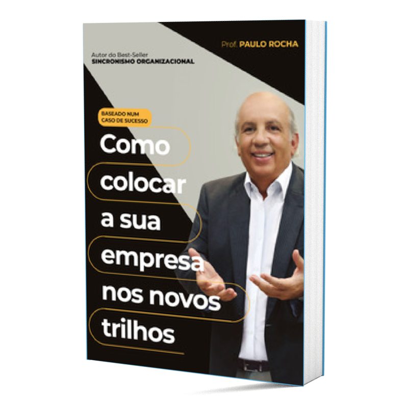Capa do livro 'Como colocar a sua empresa nos novos trilhos' do autor e Professor Paulo Rocha, mostrando-o gesticulando com as mãos abertas e sorrindo, com texto em destaque sobre um fundo de cores neutras, indicando estratégias de gestão empresarial moderna.