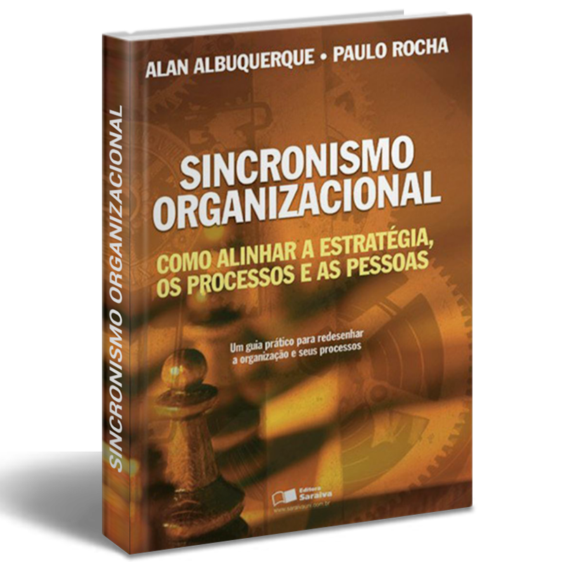 Capa do livro 'SINCRONISMO ORGANIZACIONAL: Como alinhar a estratégia, os processos e as pessoas', de Alan Albuquerque e Paulo Rocha, com uma peça de xadrez em destaque, simbolizando estratégia e planejamento empresarial.