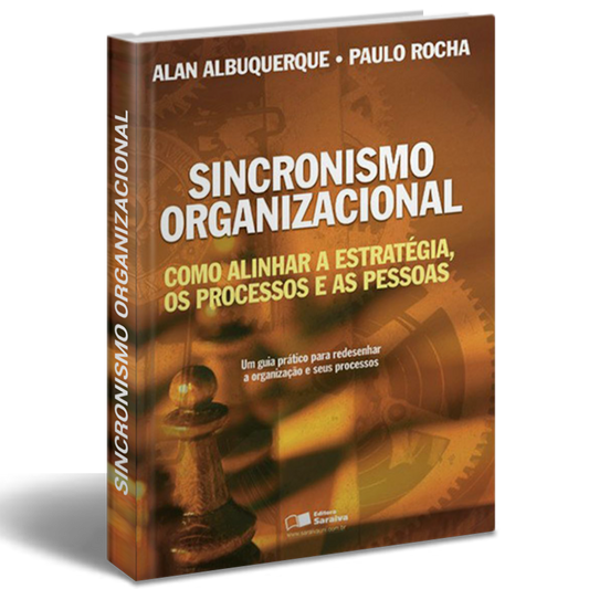 Capa do livro 'SINCRONISMO ORGANIZACIONAL: Como alinhar a estratégia, os processos e as pessoas', de Alan Albuquerque e Paulo Rocha, com uma peça de xadrez em destaque, simbolizando estratégia e planejamento empresarial.